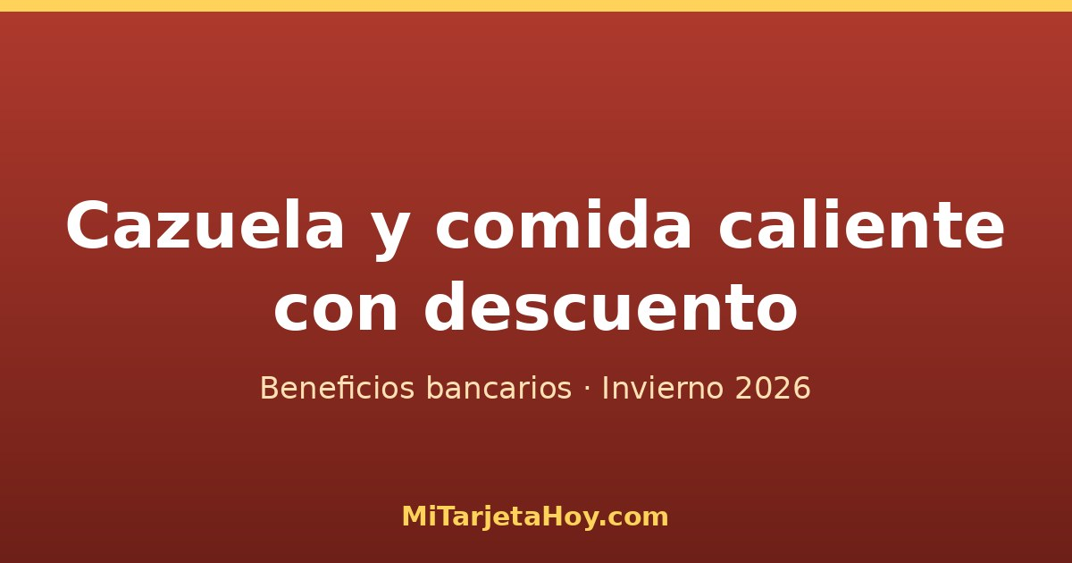 Cazuela y comida caliente con descuento: invierno 2026
