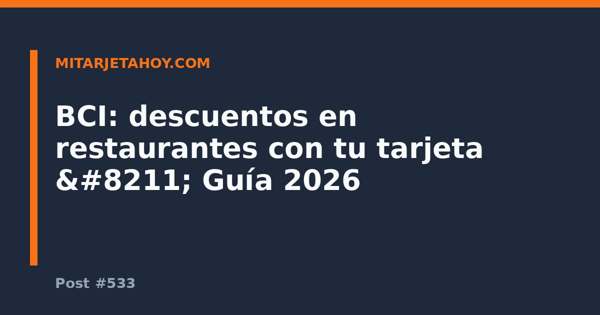 BCI: descuentos en restaurantes con tu tarjeta – Guía 2026