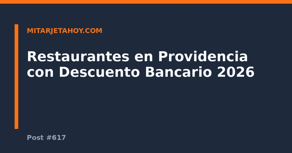 Restaurantes en Providencia con Descuento Bancario 2026